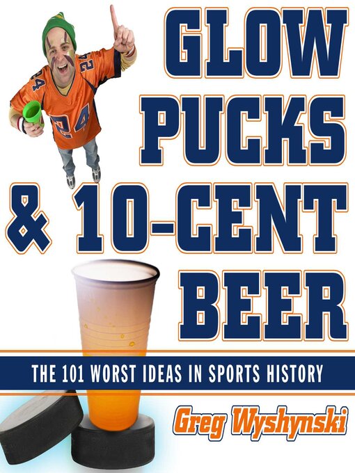 Upplýsingar um Glow Pucks and 10-Cent Beer eftir Greg Wyshynski - Biðlisti